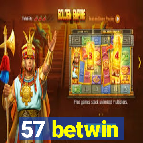 57 betwin